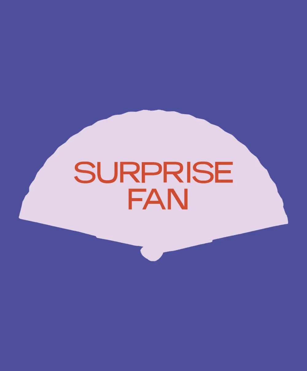 A FAN OF surprise fan